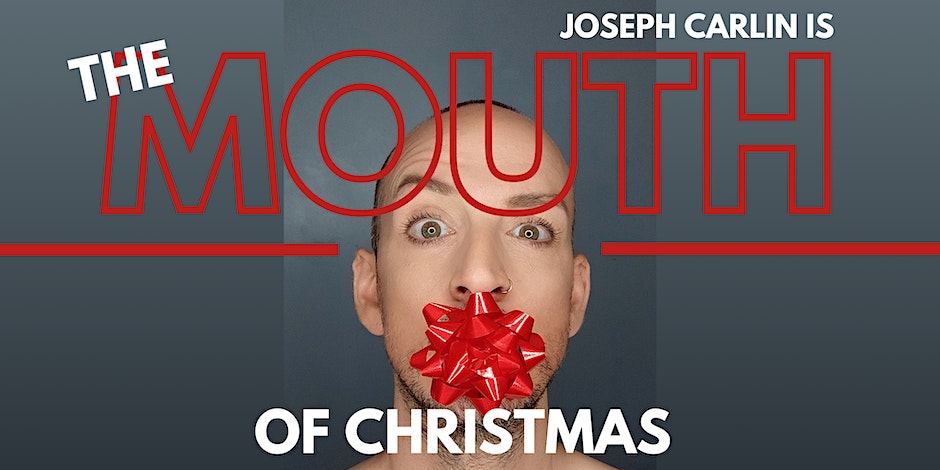 Joseph Carlin Is The Mouth Of Christmas